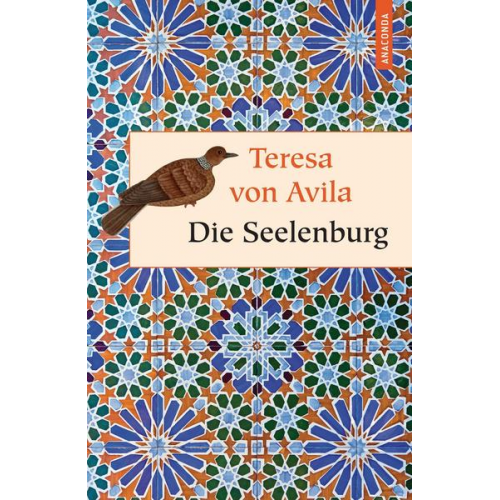 Teresa Ávila - Seelen-Burg oder Die sieben inneren Wohnungen der Seele (Die Seelenburg)