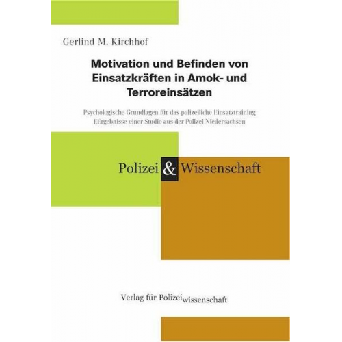 Gerlind M. Kirchhof - Motivation und Befinden von Einsatzkräften in Amok- und Terroreinsätzen