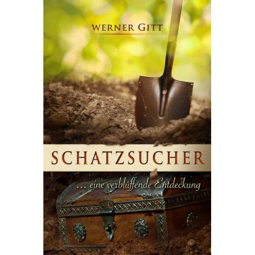 Werner Gitt - Schatzsucher