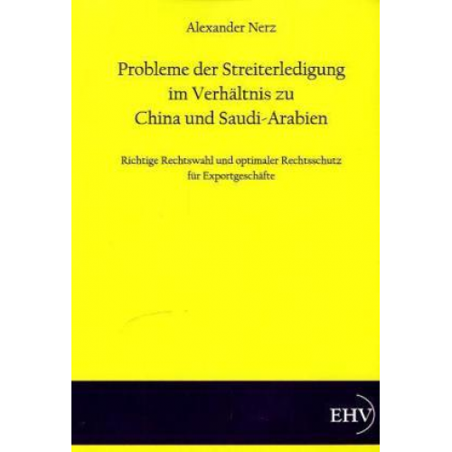 Alexander Nerz - Probleme der Streiterledigung im Verhältnis zu China und Saudi-Arabien