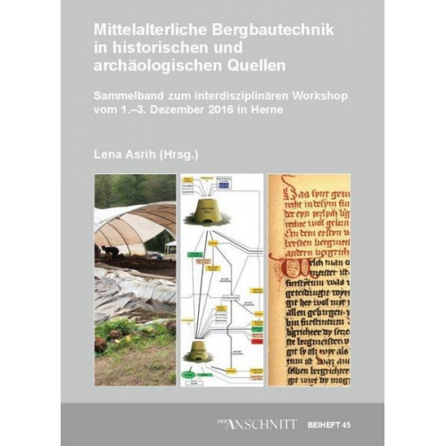 Veröffentlichungen aus dem Deutschen Bergbau-Museum Bochum / Mittelalterliche Bergbautechnik in historischen und archäologischen Quellen