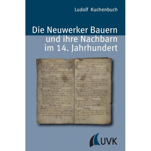 Ludolf Kuchenbuch - Die Neuwerker Bauern und ihre Nachbarn im 14. Jahrhundert