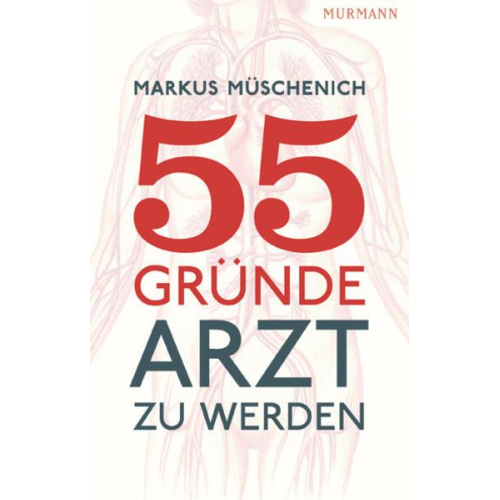 Markus Müschenich - 55 Gründe, Arzt zu werden