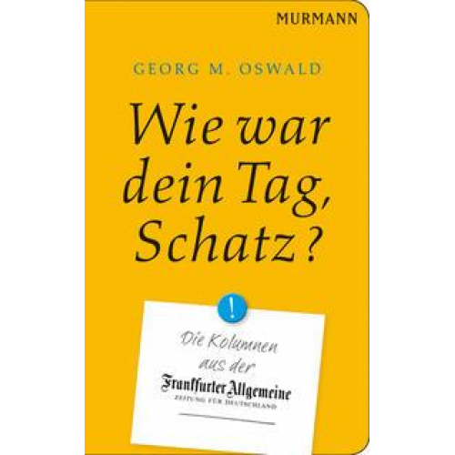 Georg M. Oswald - Wie war Dein Tag, Schatz?