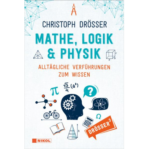 Christoph Drösser - Mathe, Logik & Physik