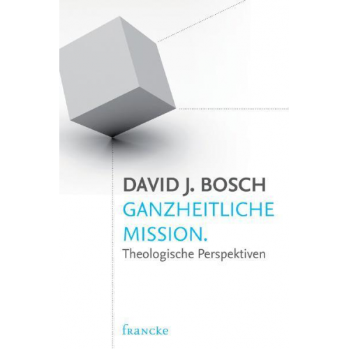 David J. Bosch - Ganzheitliche Mission