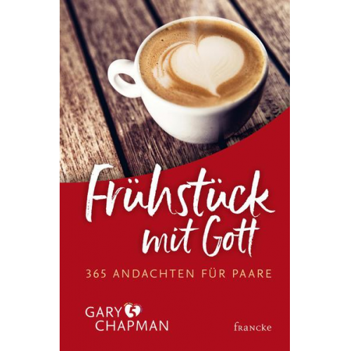 Gary Chapman - Frühstück mit Gott