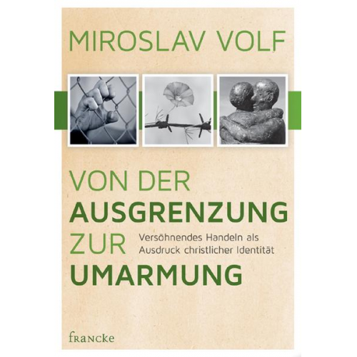 Miroslav Volf - Von der Ausgrenzung zur Umarmung