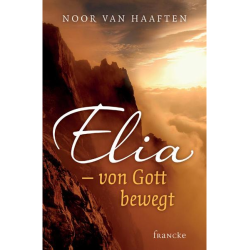 Noor van Haaften - Elia - von Gott bewegt