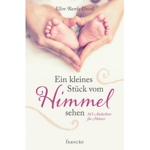 Ellen Banks Elwell - Ein kleines Stück vom Himmel sehen