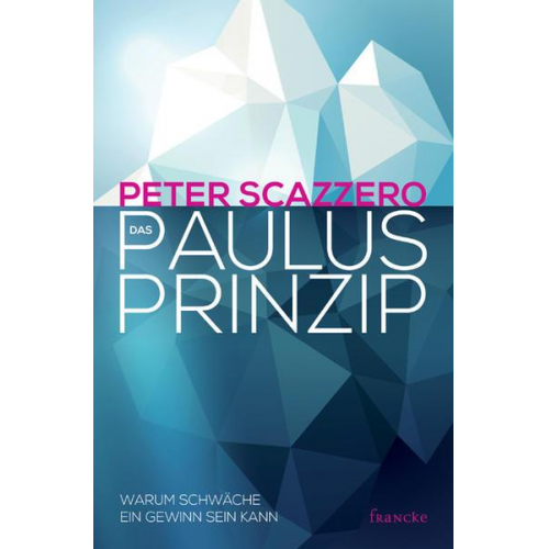 Peter Scazzero - Das Paulus-Prinzip