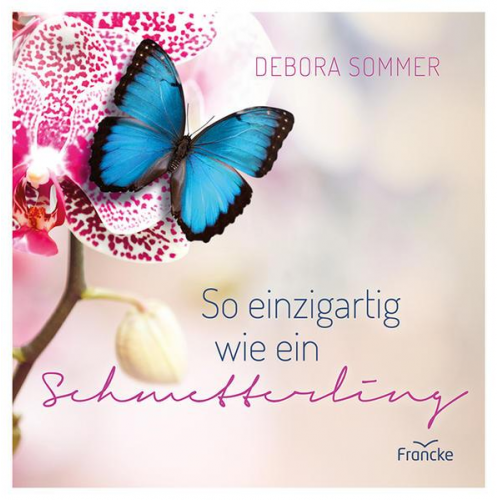 Debora Sommer - So einzigartig wie ein Schmetterling