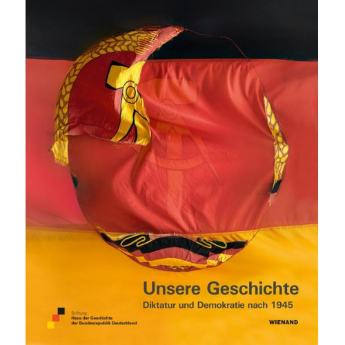 Unsere Geschichte. Diktatur und Demokratie nach 1945