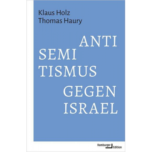 Klaus Holz & Thomas Haury - Antisemitismus gegen Israel