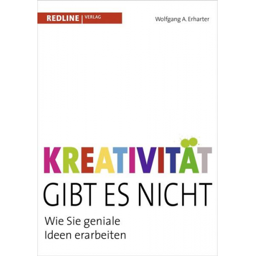 Wolfgang A. Erharter - Kreativität gibt es nicht