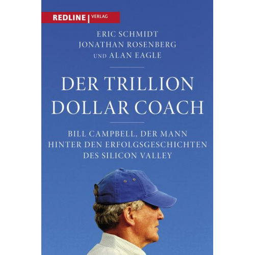 Eric Schmidt & Jonathan Rosenberg & Alan Eagle - Der Trillion Dollar Coach