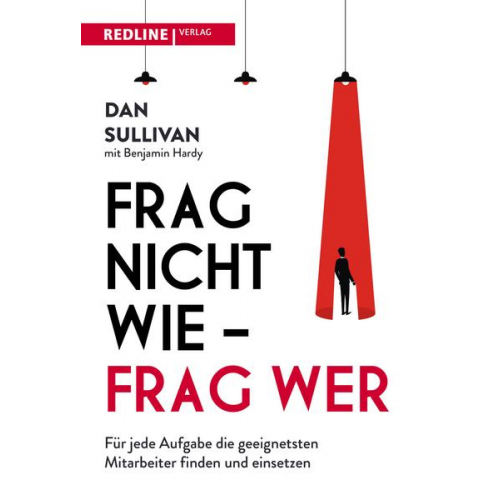 Dan Sullivan & Benjamin Hardy - Frag nicht wie – frag wer!