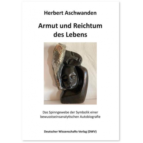 Herbert Aschwanden - Armut und Reichtum des Lebens