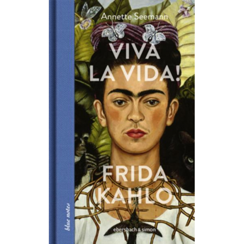 Annette Seemann - Viva la Vida! Frida Kahlo