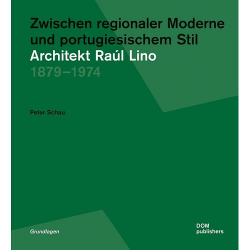 Peter Schau - Zwischen regionaler Moderne und portugiesischem Stil: Architekt Raúl Lino