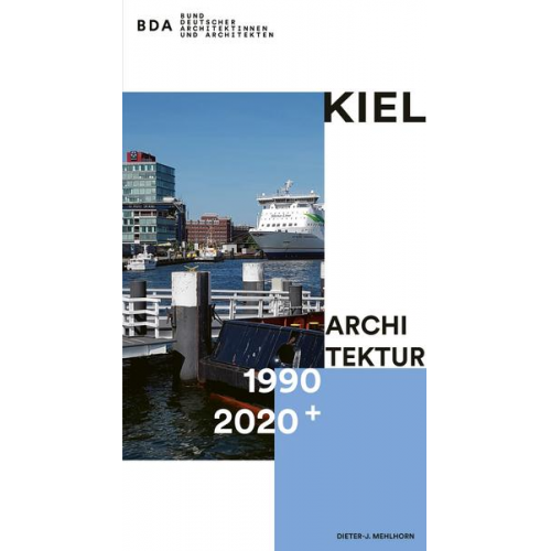 Dieter-J. Mehlhorn - Kiel Architektur 1990–2020+