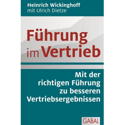 Heinrich Wickinghoff & Ulrich Dietze - Führung im Vertrieb