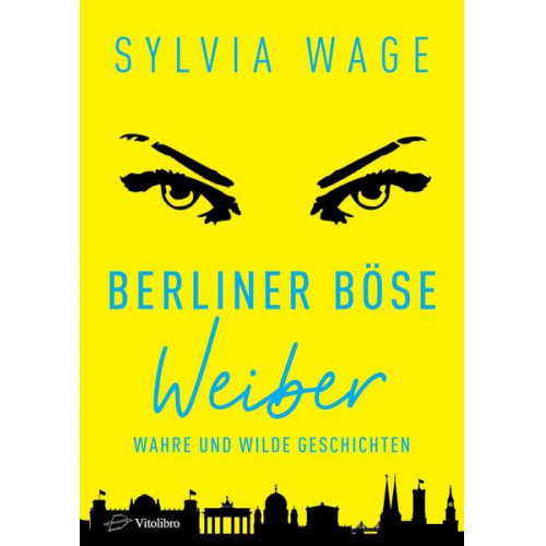 Sylvia Wage - Berliner Böse Weiber