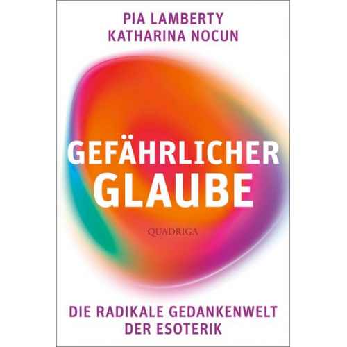 Pia Lamberty & Katharina Nocun - Gefährlicher Glaube