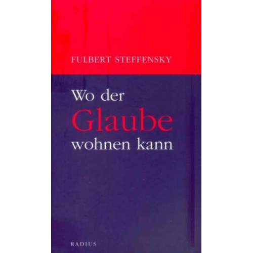 Fulbert Steffensky - Wo der Glaube wohnen kann