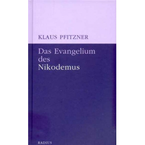 Klaus Pfitzner - Das Evangelium des Nikodemus