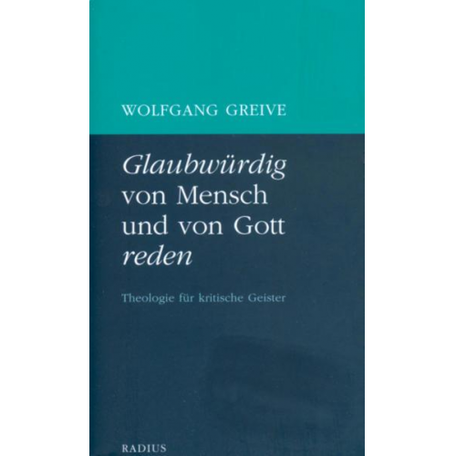 Wolfgang Greive - Glaubwürdig von Mensch und von Gott reden