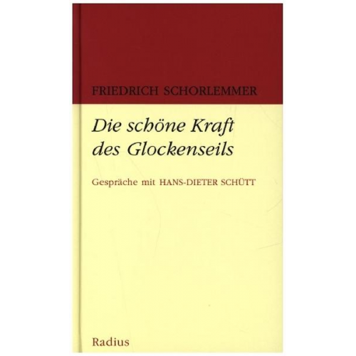 Friedrich Schorlemmer - Die schöne Kraft des Glockenseils