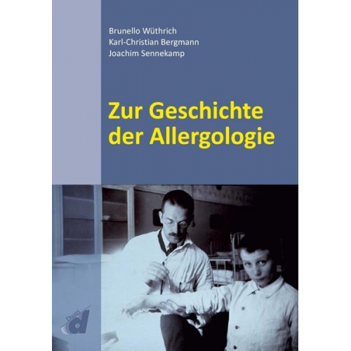 Brunello Wüthrich & Karl-Christian Bergmann & Joachim Sennekamp - Zur Geschichte der Allergologie