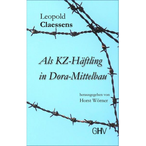 Leopold Claessens - Als KZ-Häftling in Dora-Mittelbau