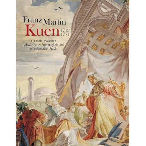 Franz Martin Kuen 1719–1771