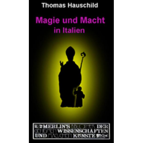 Thomas Hauschild - Magie und Macht in Italien