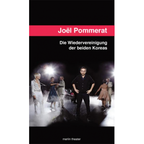 Joël Pommerat - Die Wiedervereinigung der beiden Koreas