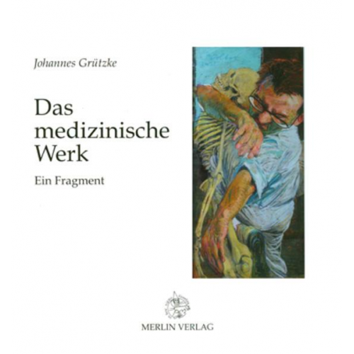 Johannes Grützke - Das medizinische Werk