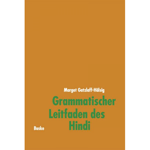 Margot Gatzlaff-Hälsig - Grammatischer Leitfaden des Hindi