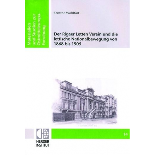 Kristine Wohlfart - Der Rigaer Letten Verein und die lettische Nationalbewegung von 1868 bis 1905