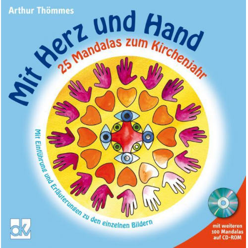 Arthur Thömmes - Mit Herz und Hand - 25 Mandalas zum Kirchenjahr