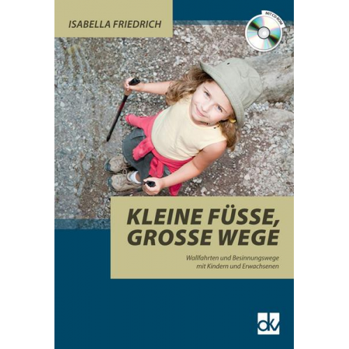 Isabella Friedrich - Kleine Füße - Große Wege