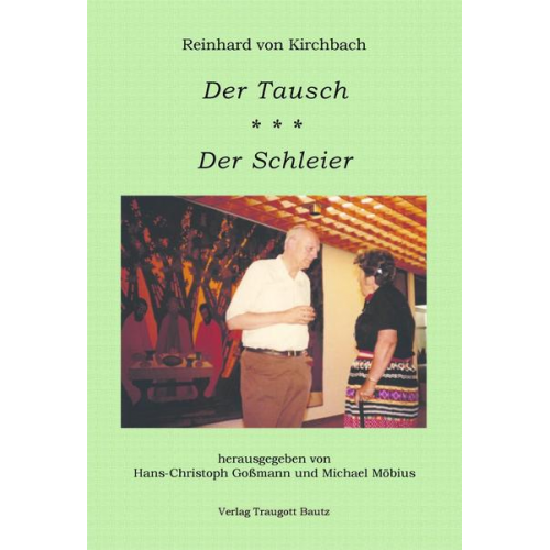 Reinhard Kirchbach - Reinhard von Kirchbach DER TAUSCH DER SCHLEIER