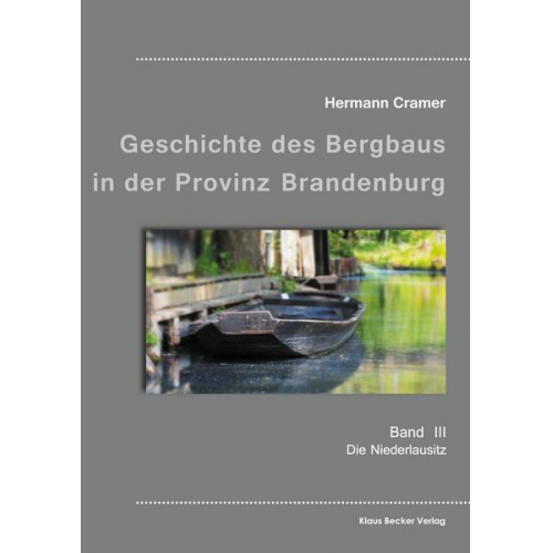 Hermann Cramer - Beiträge zur Geschichte des Bergbaus in der Provinz Brandenburg, Band III