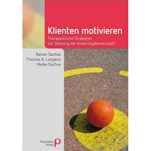 Rainer Sachse & Thomas A. Langens & Meike Sachse - Klienten motivieren