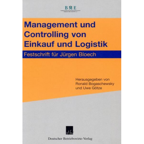 Ronald Bogaschewsky & Uwe Götze - Management und Controlling von Einkauf und Logistik.