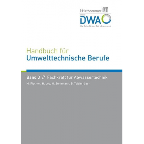 Manfred Fischer & Hardy Loy & Gerald A. Steinmann & Burkhard Teichgräber - Handbuch für Umwelttechnische Berufe