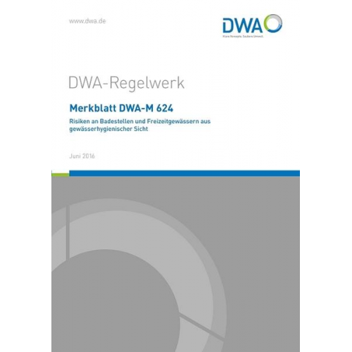 Merkblatt DWA-M 624 Risiken an Badestellen und Freizeitgewässern aus gewässerhygienischer Sicht