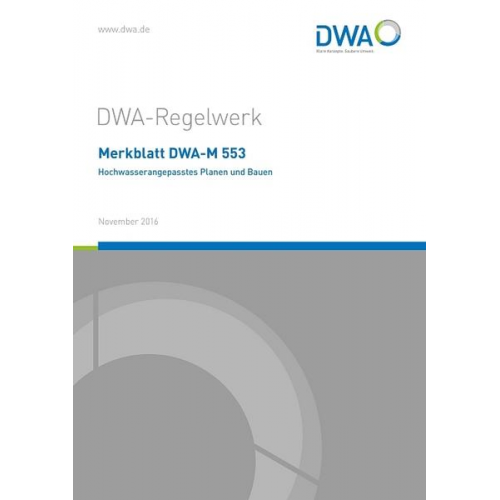 Merkblatt DWA-M 553 Hochwasserangepasstes Planen und Bauen