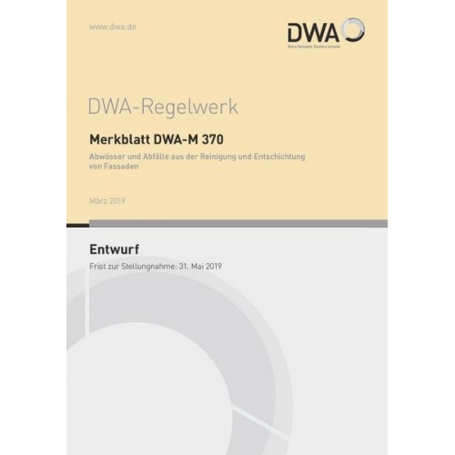 Merkblatt DWA-M 370 Abwässer und Abfälle aus der Reinigung und Entschichtung von Fassaden (Entwurf)